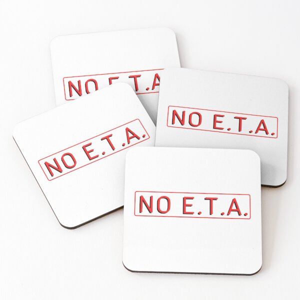 Item preview, NO E.T.A. (No Estimated Time of Arrival) designed and sold by LethalIy-Yours.