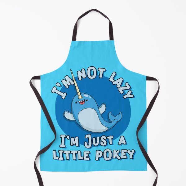 Item preview, Funny Narwhal Pun I'm Not Lazy I'm a Little Pokey designed and sold by Huhnerdieb Apparel.
