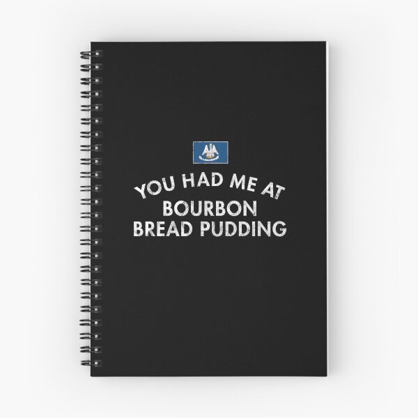 Item preview, You Had Me At Bourbon Bread Pudding designed and sold by twHistory.
