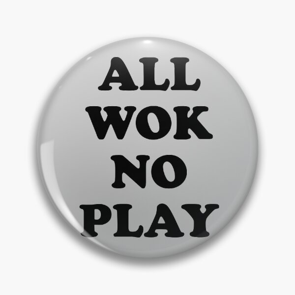 Item preview, All Wok No Play (Cooking Pun) designed and sold by Dennis Weber.