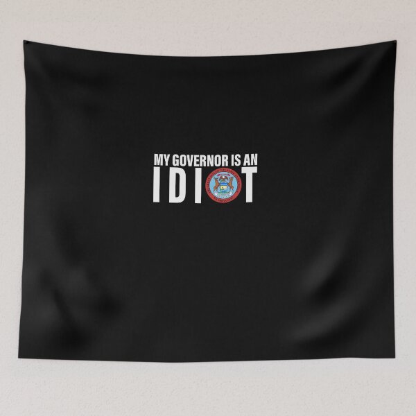 Item preview, My Governor Is An Idiot Michigan designed and sold by CarleyBatz.