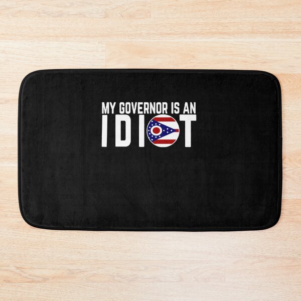 Item preview, My Governor Is An Idiot Ohio designed and sold by CarleyBatz.