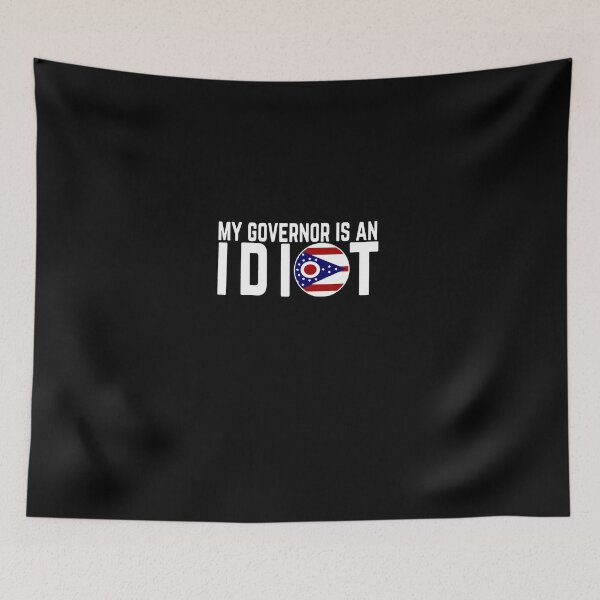 Item preview, My Governor Is An Idiot Ohio designed and sold by CarleyBatz.