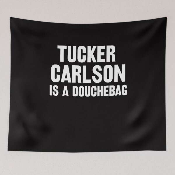 Item preview, Tucker Carlson is a Douchebag  designed and sold by mohmmed22.