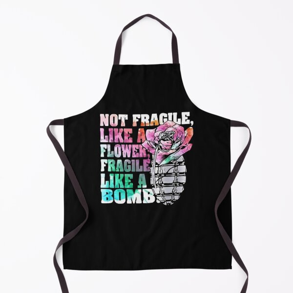 Item preview, Not Fragile Like A Flower Fragile Like A Bomb designed and sold by CarleyBatz.