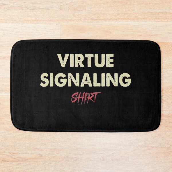 Item preview, virtue signaling shirt designed and sold by Mandeep68.