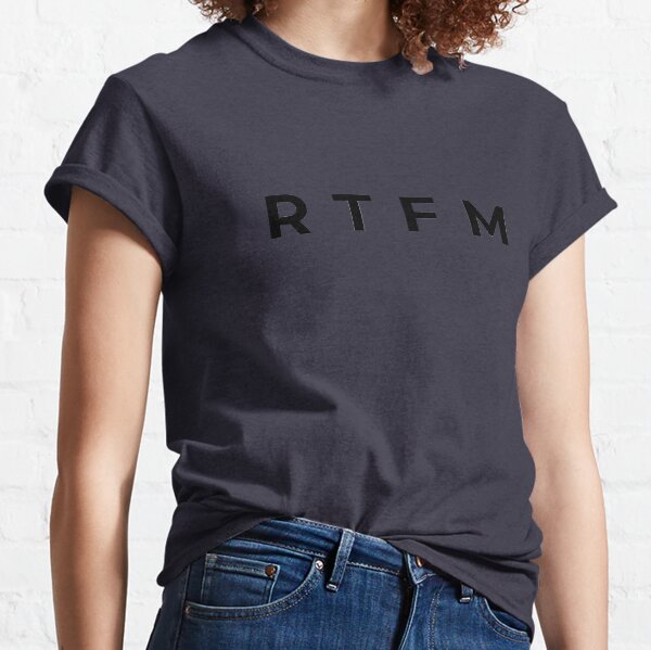 RTFM | read the fucking manual - Old School Hacker Internet Slang Shorthand - Basic Black Text Variant Classic T-Shirt
