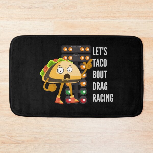 Item preview, Lets Taco Bout Drag Racing designed and sold by CarantinedChaos.