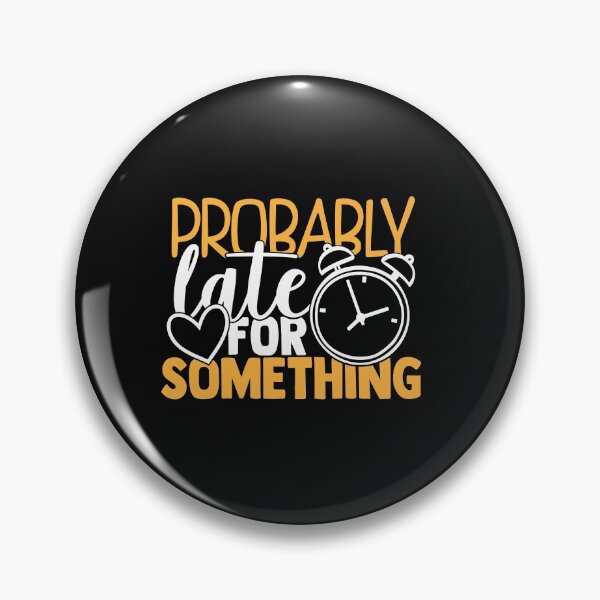 Item preview, Probably late for something designed and sold by SasKloset.