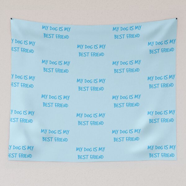 Item preview, My Dog Is My Best Friend Forever Blue designed and sold by Barolina.