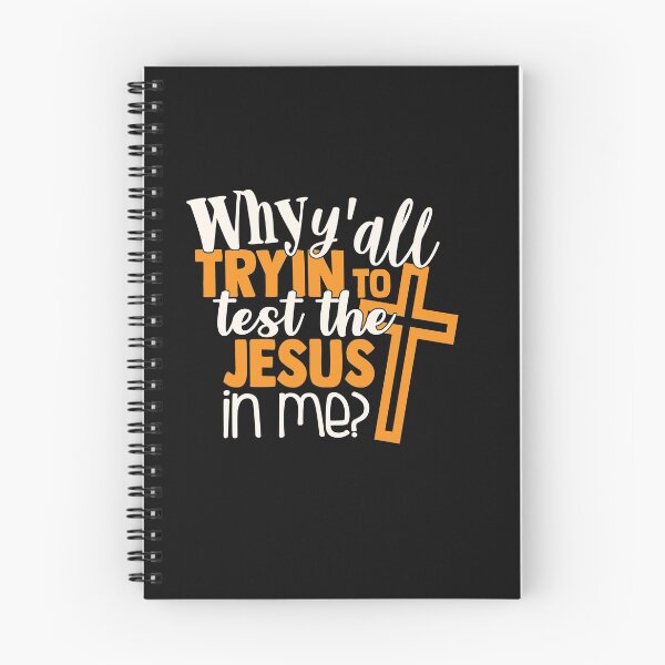 Item preview, Why y'all tryin to test the Jesus in me? designed and sold by SasKloset.