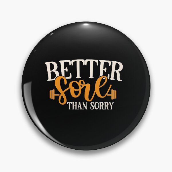 Artikelvorschau, Better sore than sorry entworfen und verkauft von SasKloset.