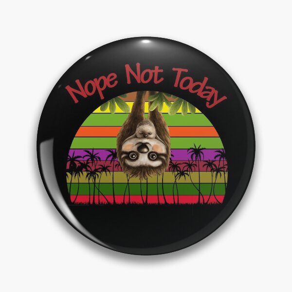 Item preview, Nope Not Today funny Sloth Gift for Sloth Lovers designed and sold by david parry.
