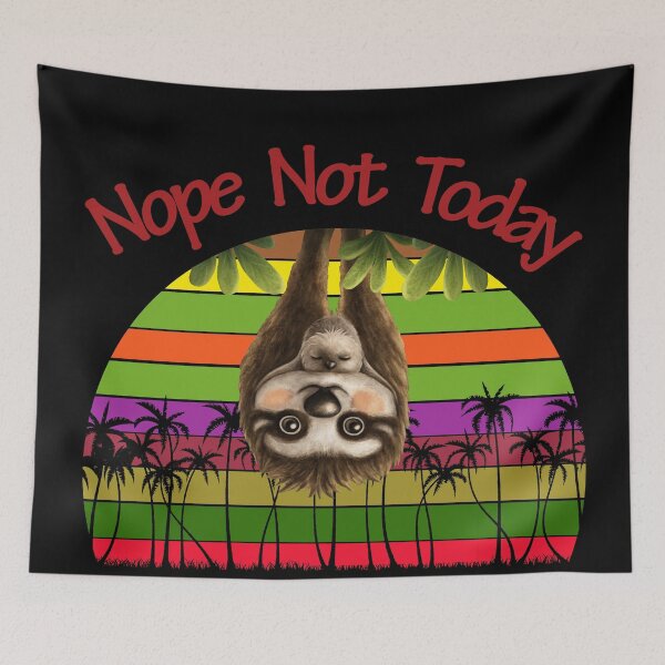 Item preview, Nope Not Today funny Sloth Gift for Sloth Lovers designed and sold by david parry.