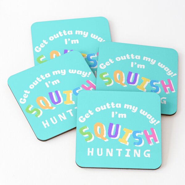 Item preview, Get outta my way! I'm Squish Hunting designed and sold by Ashley Dennis.