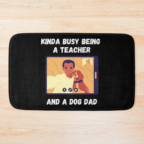 Item preview, Kinda Busy Being A Teacher And A Dog Dad designed and sold by Zenith-capitis.