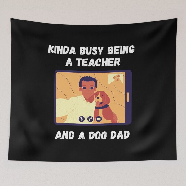 Item preview, Kinda Busy Being A Teacher And A Dog Dad designed and sold by Zenith-capitis.