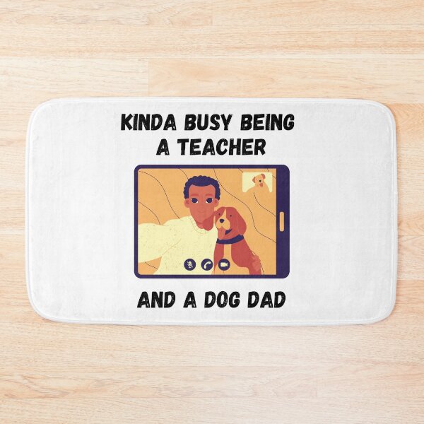 Item preview, Kinda Busy Being A Teacher And A Dog Dad designed and sold by Zenith-capitis.