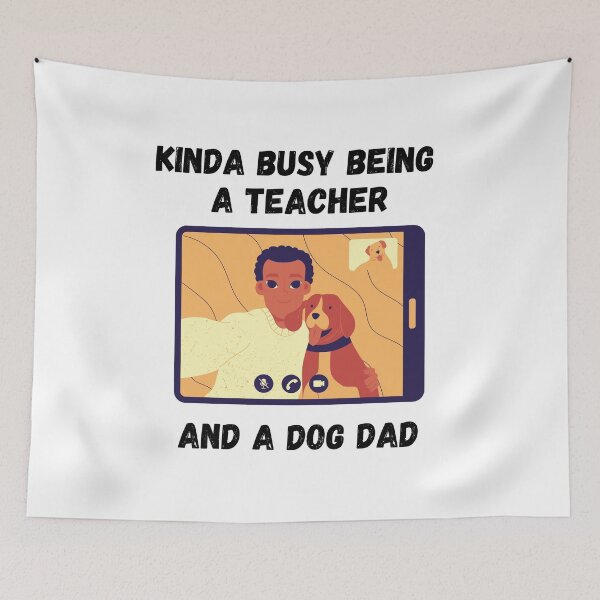 Item preview, Kinda Busy Being A Teacher And A Dog Dad designed and sold by Zenith-capitis.
