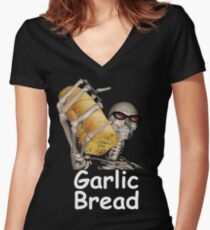 when ur mom com hom n maek hte garlic bread!!!! Women's Fitted V-Neck T-Shirt