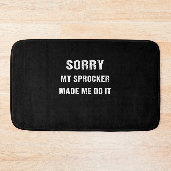 Item preview, Sorry My Sprocker Made Me Do It Funny Quote designed and sold by midodesign20.