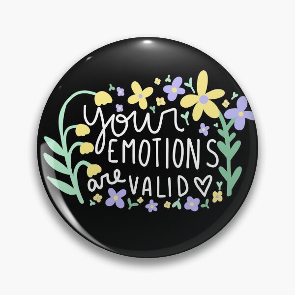 Item preview, your emotions are valid designed and sold by artbyeryn.