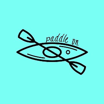 Artwork thumbnail, Kayak - Paddle On by durkindesigns