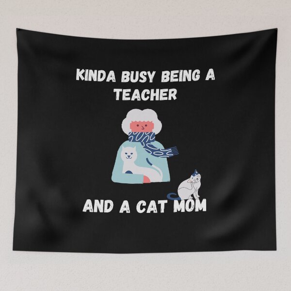 Item preview, Kinda Busy Being A Teacher And A Cat Mom designed and sold by Zenith-capitis.