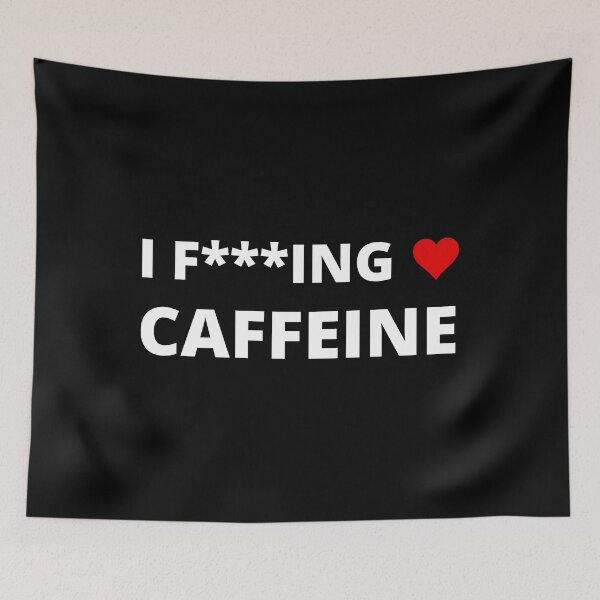 Item preview, I F***ING LOVE CAFFEINE designed and sold by uniqueitems.