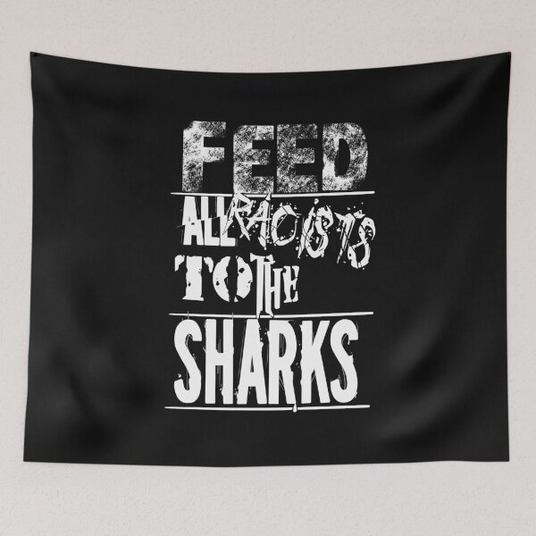 Item preview, Feed All Racists to the Sharks - Monochrome designed and sold by Reefrunnerart.
