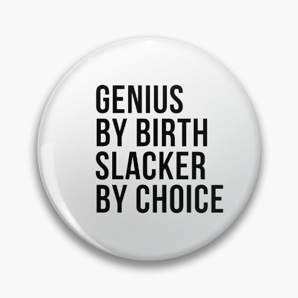 Item preview, Genius by birth slacker by choice designed and sold by StudioQ-.