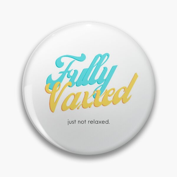 Item preview, Fully Vaxxed (just not relaxed.) designed and sold by PaulinaS.