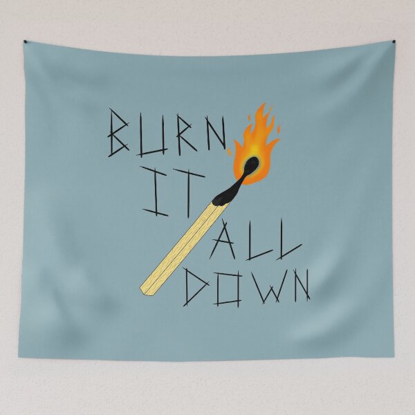 Item preview, Burn It All Down designed and sold by TheeForestFox Shop.