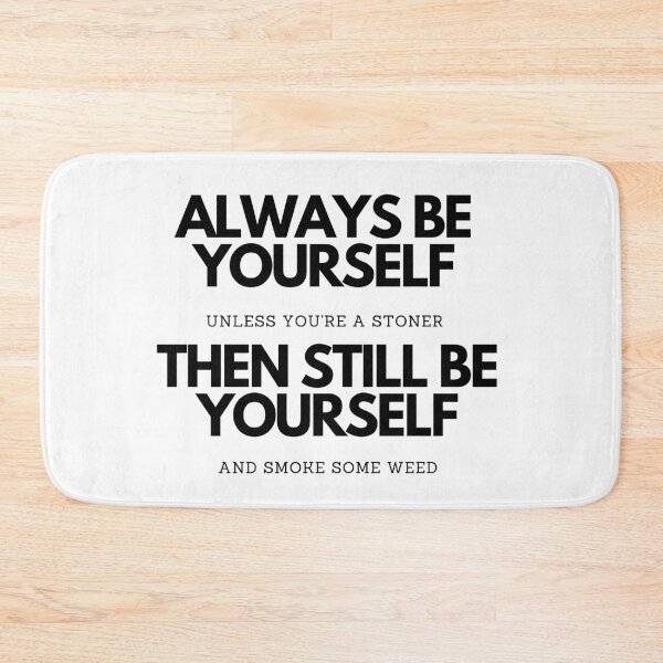 Item preview, Always Be Yourself | Smart Successful Stoner | We Are The Universe designed and sold by AlfaEcho.