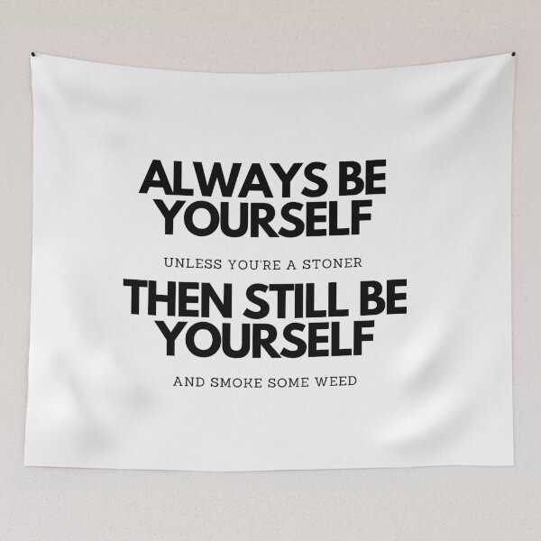 Item preview, Always Be Yourself | Smart Successful Stoner | We Are The Universe designed and sold by AlfaEcho.