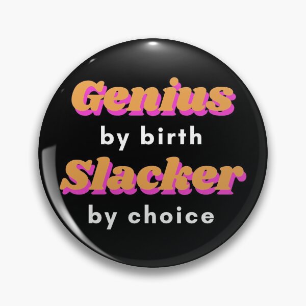 Item preview, Genius by birth slacker by choice designed and sold by StudioQ-.