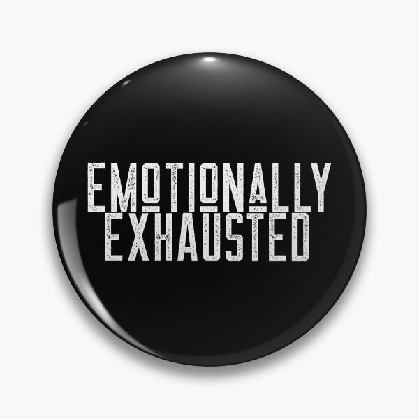 Item preview, Emotionally Exhausted V3 designed and sold by RelatableTexts.