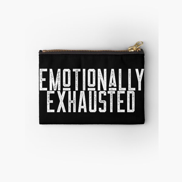 Item preview, Emotionally Exhausted V3 designed and sold by RelatableTexts.