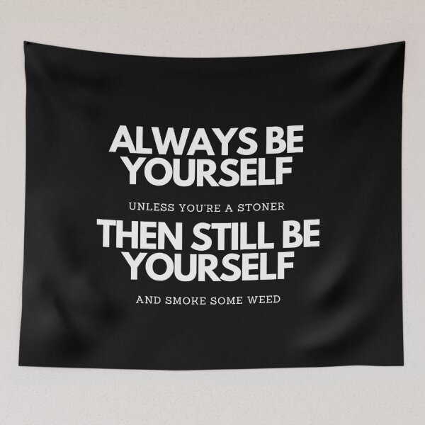 Item preview, Always Be Yourself | Smart Successful Stoner | We Are The Universe designed and sold by AlfaEcho.