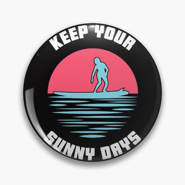 Item preview, Keep Your Sunny Days Surfing designed and sold by Wachi-A.