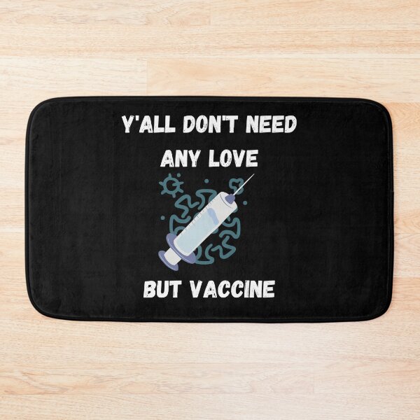 Item preview, Yall Dont Need Any Love But Vaccine designed and sold by Zenith-capitis.