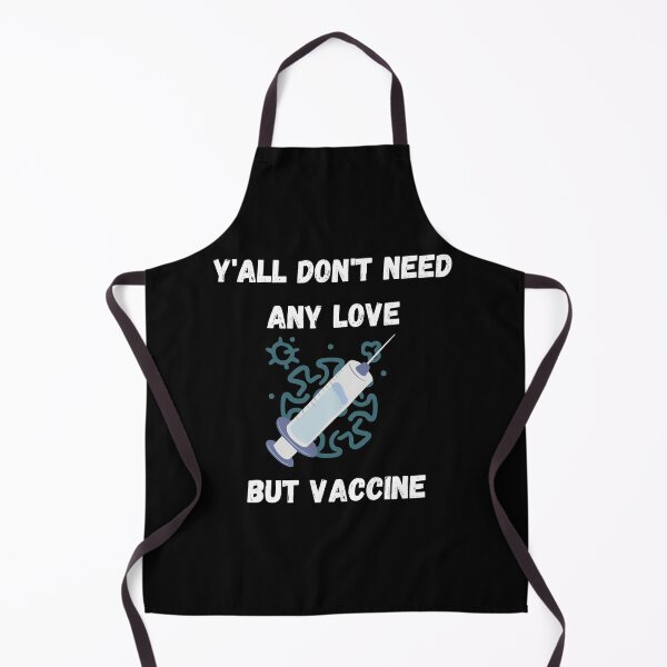 Item preview, Yall Dont Need Any Love But Vaccine designed and sold by Zenith-capitis.