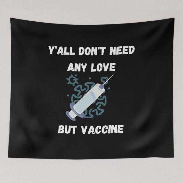 Item preview, Yall Dont Need Any Love But Vaccine designed and sold by Zenith-capitis.