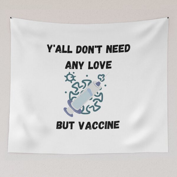 Item preview, Yall Dont Need Any Love But Vaccine designed and sold by Zenith-capitis.