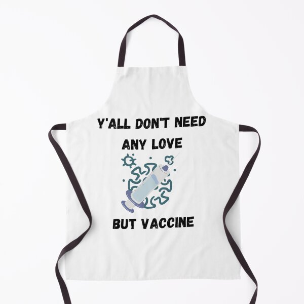 Item preview, Yall Dont Need Any Love But Vaccine designed and sold by Zenith-capitis.