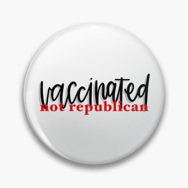 Item preview, Vaccinated Not Republican designed and sold by serenityklauk.