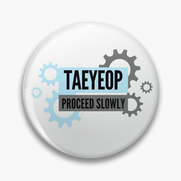Item preview, TAEYEOP PROCEED SLOWLY designed and sold by Downneees.