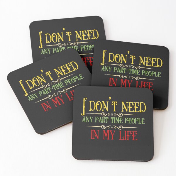 Item preview, I don't need any part time people in my life designed and sold by lamond-creation.