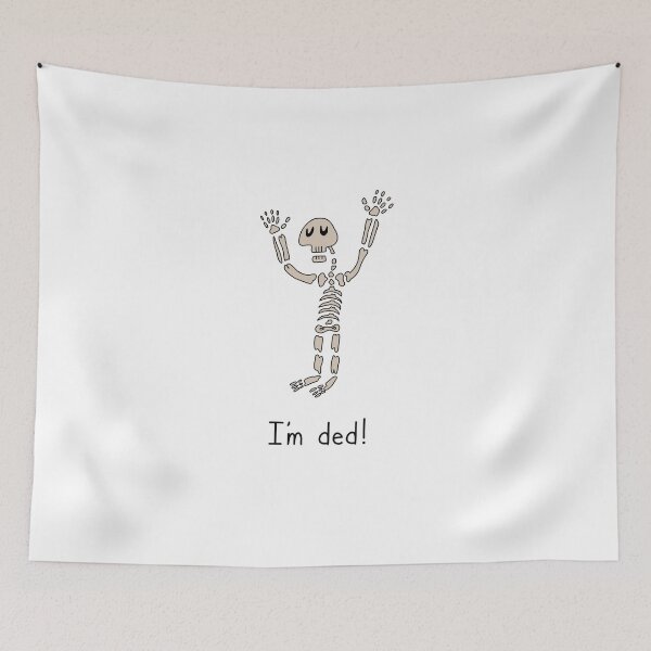 Item preview, Im Ded Skeleton - I'm Ded designed and sold by SeanDontGetFish.