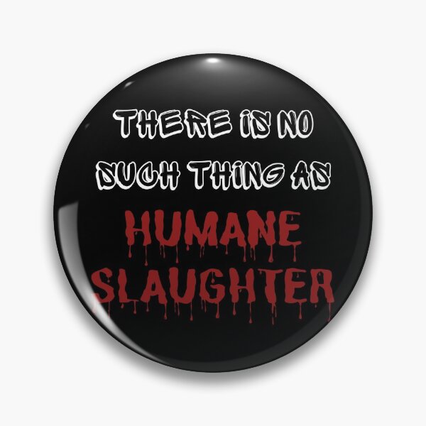 Item preview, There Is No Such Thing As Humane Slaughter | Animal Rights and Vegan Activism | Design 2 designed and sold by EarlessPierre.